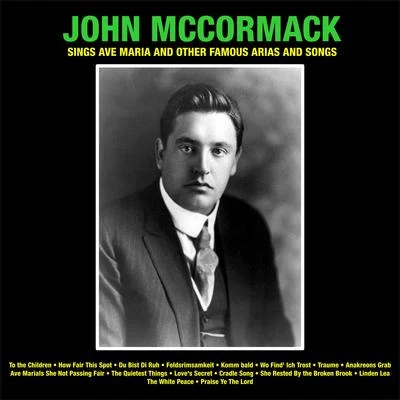 John McCormackGiuseppe VerdiErnest LyonsJohn McCormack Sings Ave MariaAnd Other Famous Arias And Songs