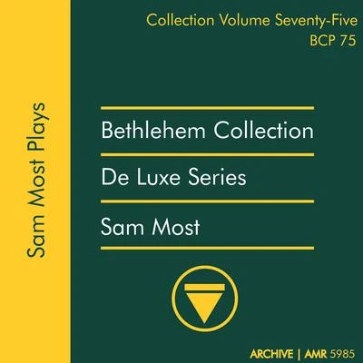 Sam MostDeluxe Series Volume 75 (Bethlehem Collection): Sam Most Plays