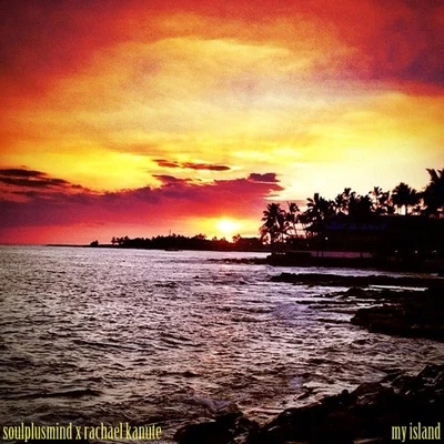 Rachael KanuteSoulplusmindMy Island (feat. Rachael Kanute)