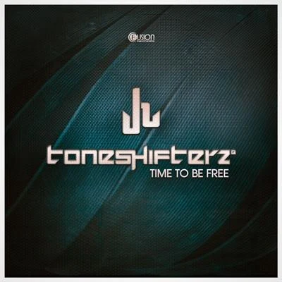 ToneshifterzTime To Be Free