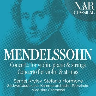 Vladislav CzarneckiMendelssohn: Concerto for Violin, Piano and Strings & Concerto for Violin and Strings