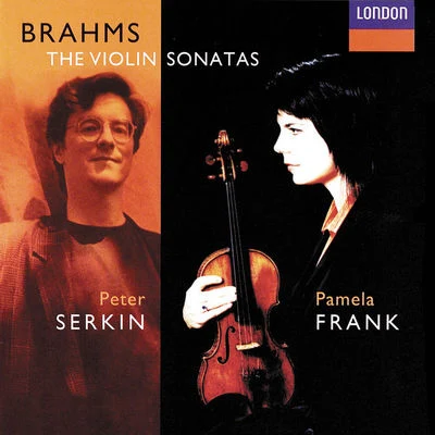 Leon Kirchner/The Former Harvard Chamber Orchestra/Peter Serkin/Pina Carmirelli/Berg Chamber GroupBrahms: Violin Sonatas Nos. 1-3