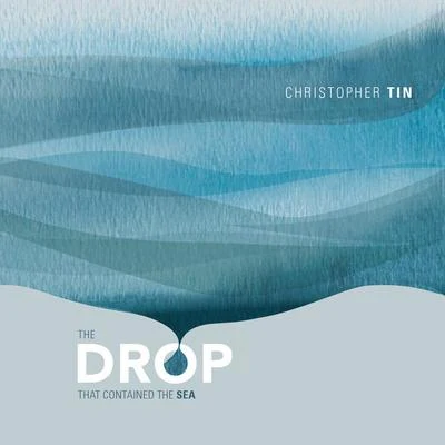 Christopher Tin/異新音樂/Qiao XueThe Drop That Contained the Sea