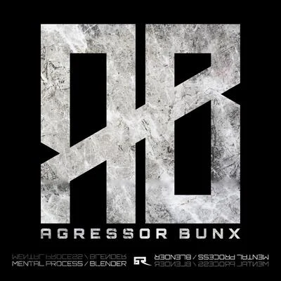 Agressor BunxMental ProcessBlender