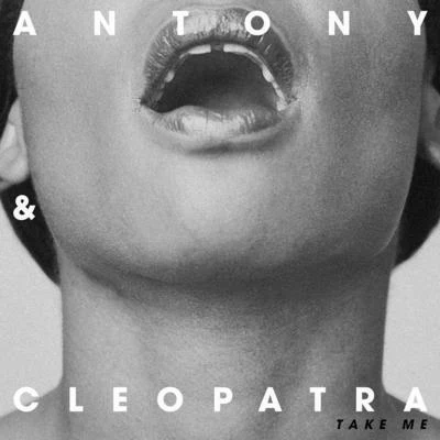 Antony & CleopatraTake Me (Remixes)