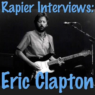 John Popper/Eric ClaptonRapier Interviews: Eric Clapton