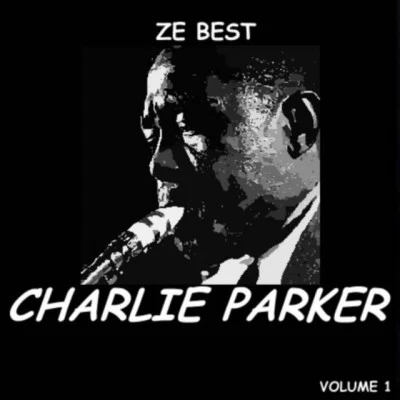 Curly Russell/Charlie Parker/Thelonious Monk/Dizzy Gillespie/Buddy RichZe Best - Charlie Parker