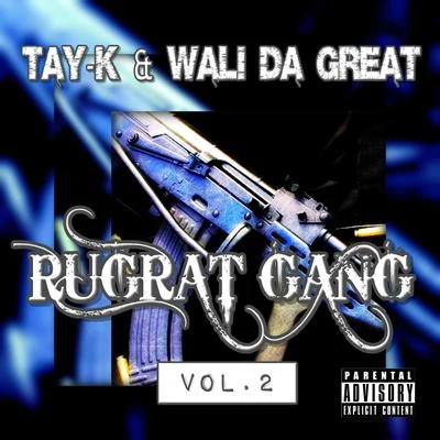 Tay-K/Wali Da GreatRugrat Gang Vol.2