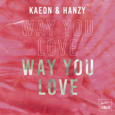 KaednWay You Love