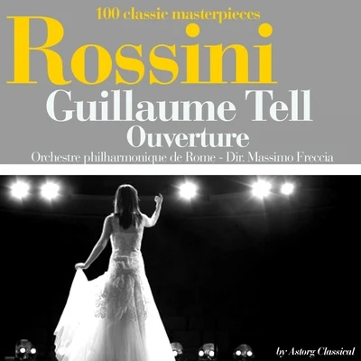 Orchestre philharmonique de RomeMassimo FrecciaRossini : Guillaume Tell, ouverture