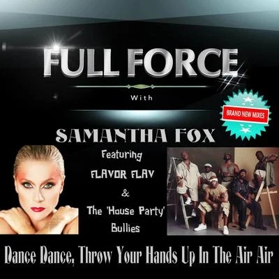 Samantha FoxDance Dance, Throw Your Hands up in the Air Air