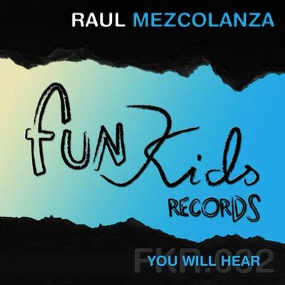 Raul Mezcolanza/Aitor RondaYou Will Hear