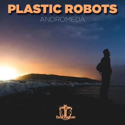 Plastic RobotsAndromeda