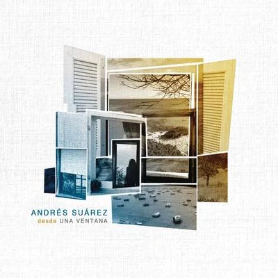 Andrés SuárezDesde una Ventana