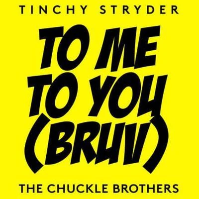 Tinchy StryderTo Me, To You (Bruv)