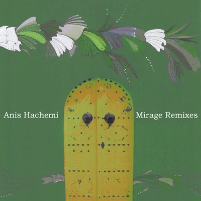 Anis HachemiMirage Remixes