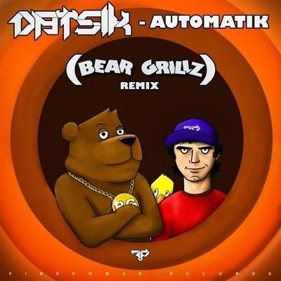 Bear GrillzAutomatik (Bear Grillz Remix)