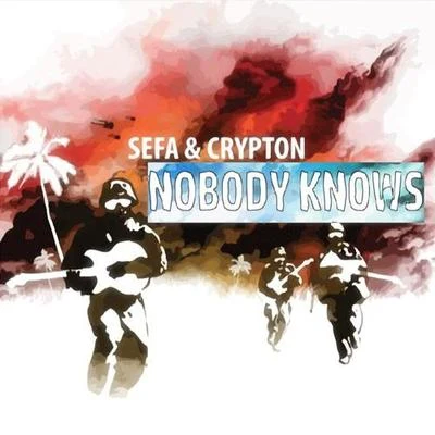 Sefa/Enam/Freda Rhymz/Lord Paper/Quintino & Blasterjaxx/Coco TreyyNobody Knows