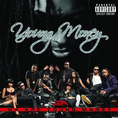 Young MoneyHavikkGWYoung DeeDaddy DJellCausing chaos CrewHot DollaYoung ProdejeHavoc & ProdejeWe Are Young Money