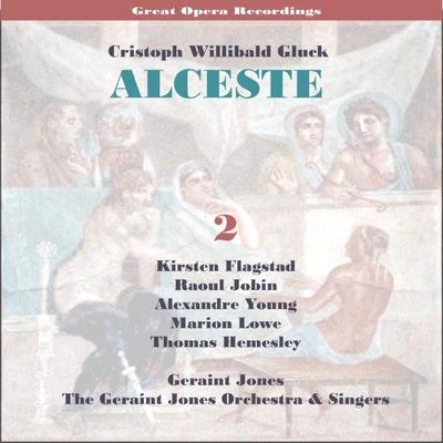 Kirsten FlagstadC.W.Gluck: Alceste [1956] , Vol. 2