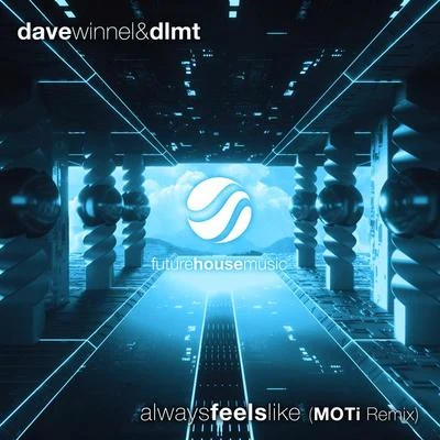 Dave WinnelAlways Feels Like (MOTi Remix)