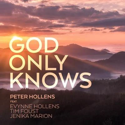 Peter HollensGod Only Knows