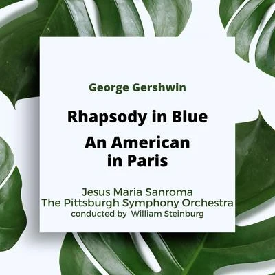 Jesus Maria SanromaGershwin: Rhapsody in BlueAn American in Paris