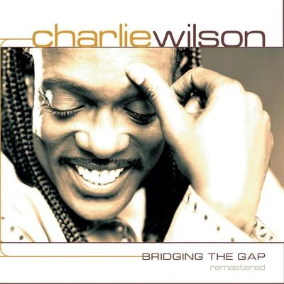 Charlie WilsonBridging the Gap Remastered