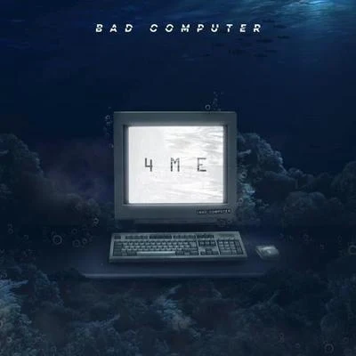 Bad Computer4Me (Original Mix)