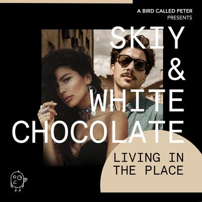 White ChocolateLiving in the Place