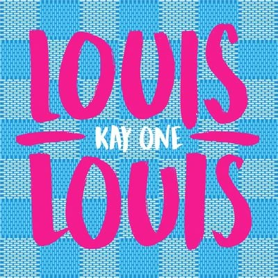 Kay One/Mike SingerLouis Louis