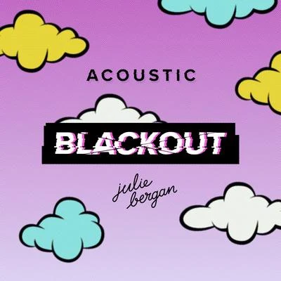 Julie BerganBlackout (Acoustic)