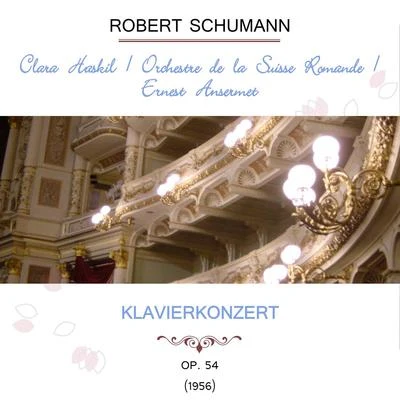 Clara Haskil/Alceo Galliera/PHILHARMONIA ORCHESTRA/Géza AndaClara HaskilOrchestre de la Suisse RomandeErnest Ansermet play: Robert Schumann: Klavierkonzert, op. 54 (1956)