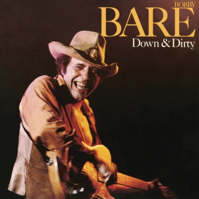 Bobby BareDown & Dirty