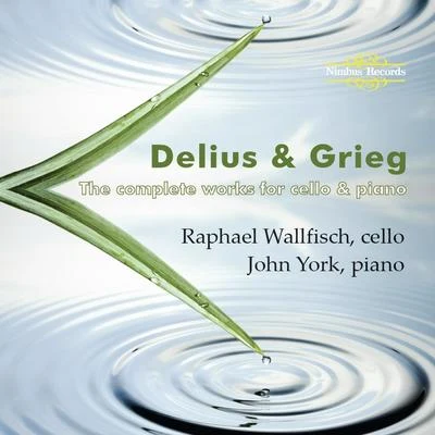 Raphael WallfischDelius & Grieg: The Complete Works for Cello and Piano