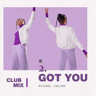 Michael CalfanDanny DeardenGot You (Club Mix)