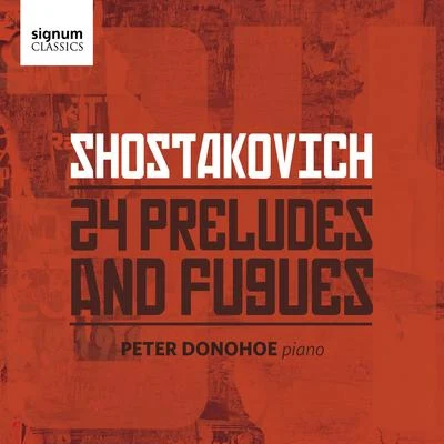 Peter DonohoeShostakovich: 24 Preludes and Fugues