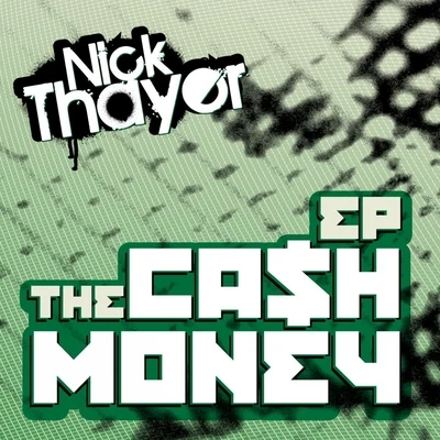 Nick ThayerThe Ca$h Money EP