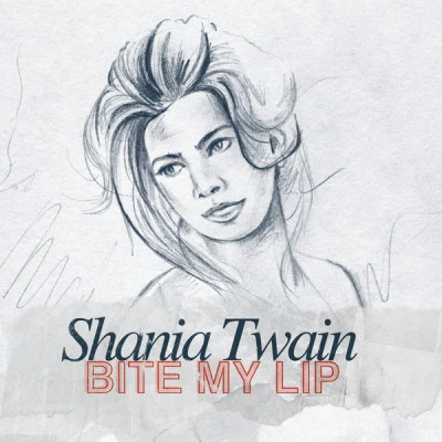 Shania TwainBite My Lip