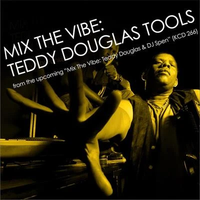 Teddy DouglasMix The Vibe: Teddy Douglas Tools