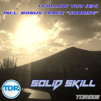 Solid Skill/SunsetI Follow You Incl. Bonus Track &#x27;&#x27;sunrise&#x27;&#x27;