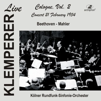 Elfriede Trotschel/Wilhelm Stephan/Rudolf SchockBEETHOVEN, L. van: Symphony No. 1MAHLER, G.: Symphony No. 4 (Live in Cologne, Vol. 2) (Trötschel, Cologne Radio Symphony, Klemperer) (1954)