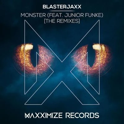 Blasterjaxx/Armin van Buuren/Joey SteelMonster (feat. Junior Funke) [The Remixes]