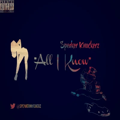 Speaker Knockerz/DibyoAll I Know (Clean)