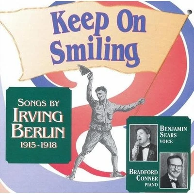 Irving BerlinKeep On Smiling - Songs By Irving Berlin 1915-1918