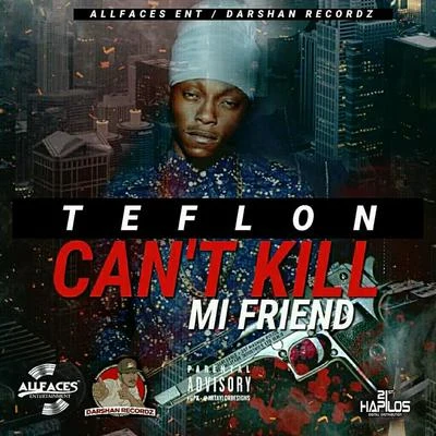 Ea$y Money/Teflon/Skyzoo/Nems/Sheek Louch/Ras Kass/Chris Rivers/Lil Fame/M.O.P./Smif-N-WessunCan't Kill My Friend - Single