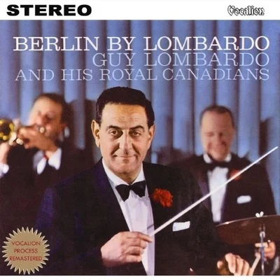 Guy Lombardo and His Royal CanadiansFranz GruberBerlin by Lombardo