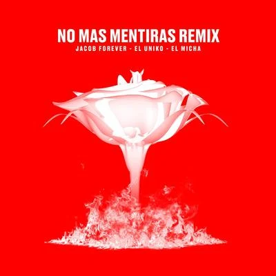 Jacob Forever/El Chacal/Yakarta/Veronica Vega/Chacal/Pitbull/Osmani Garcia/Jay Maly/Nejo/Quintino & BlasterjaxxNo Mas Mentiras (Remix)