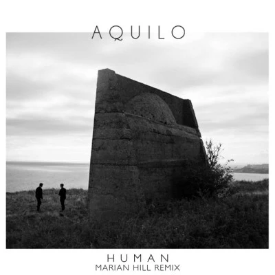 AquiloHuman (Marian Hill Remix)