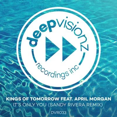 Kings of TomorrowIts Only You (Sandy Rivera Remix)